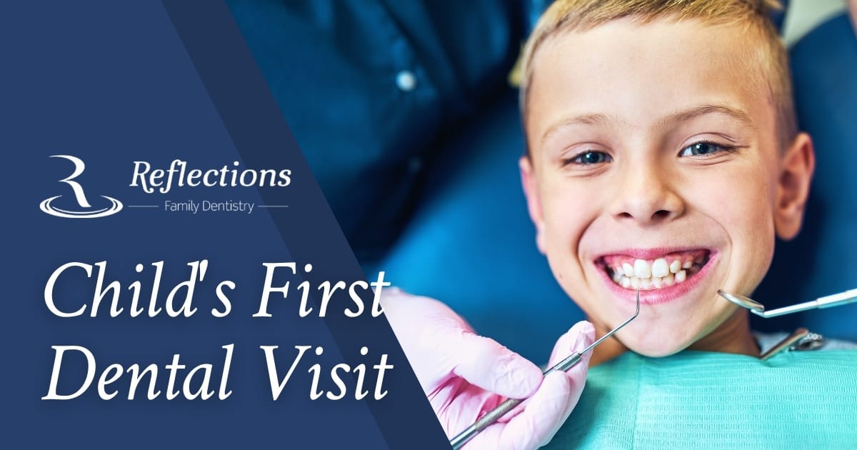 Childs First Dental Visit — Reflections Family Dentistry — Granite Bay, CA